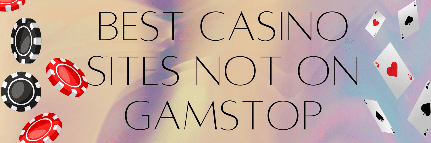 Discovering Casino Sites Not on Gamstop 856814643